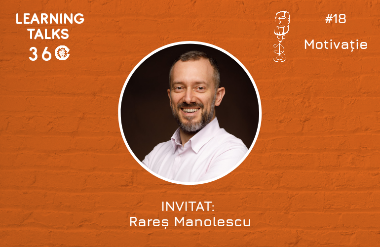 Rareș Manolescu: Despre motivație și self leadership 