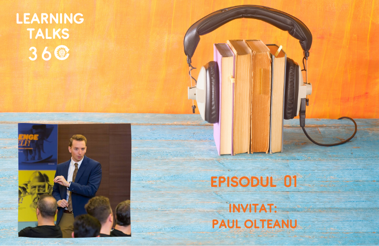 #Learningtalks360: Paul Olteanu în dialog cu Alex Aninosanu