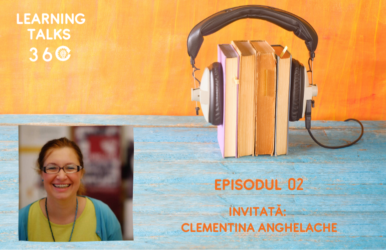 #Learningtalks360: Clementina Anghelache în dialog cu Alex Aninosanu