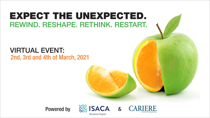 ISACA Romania Chapter Virtual event: Expect the unexpected. Rewind. Reshape. Rethink. Restart
